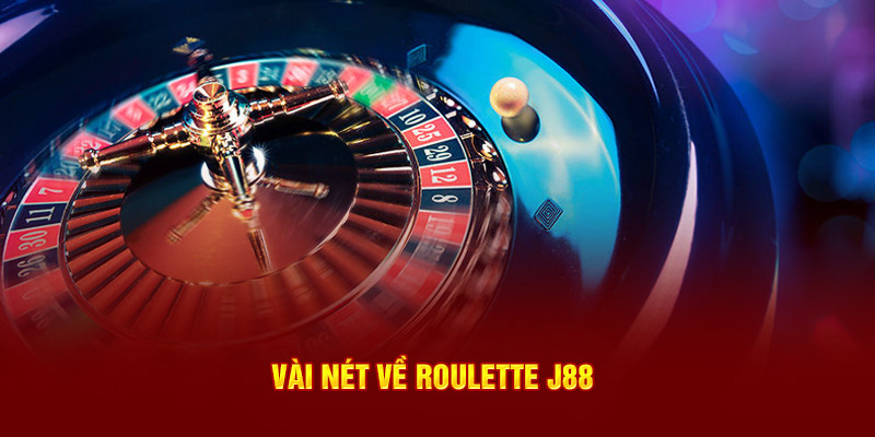 Vài nét về Roulette J88